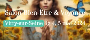 Lire la suite à propos de l’article Salon Bien-Être et Voyance de Vitre-sur-Seine (94), le 4,5 mai