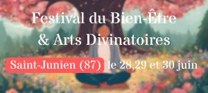 Lire la suite à propos de l’article Salon du Bien-Être & Arts Divinatoires de Saint-Junien, le 28,29 et 30 juin 2024